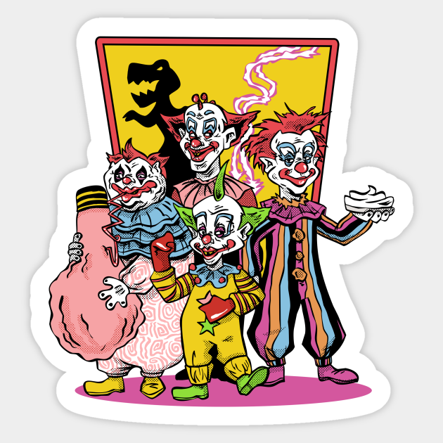 Killer Klowns Killer Klowns From Outer Space Sticker TeePublic